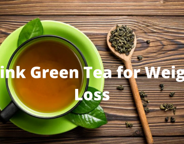 Drink Green Tea for Weight Loss