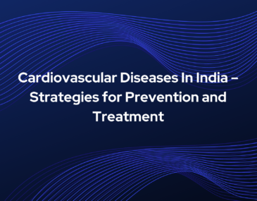cardiovascular diseases in india -strategies for prevention and treatment