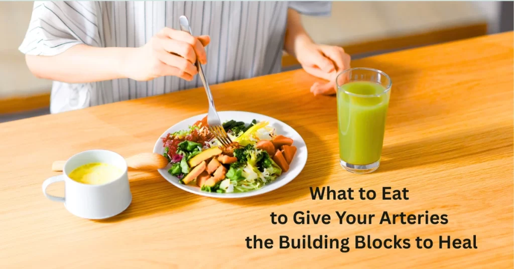 What to Eat to Give Your Arteries the Building Blocks to Heal