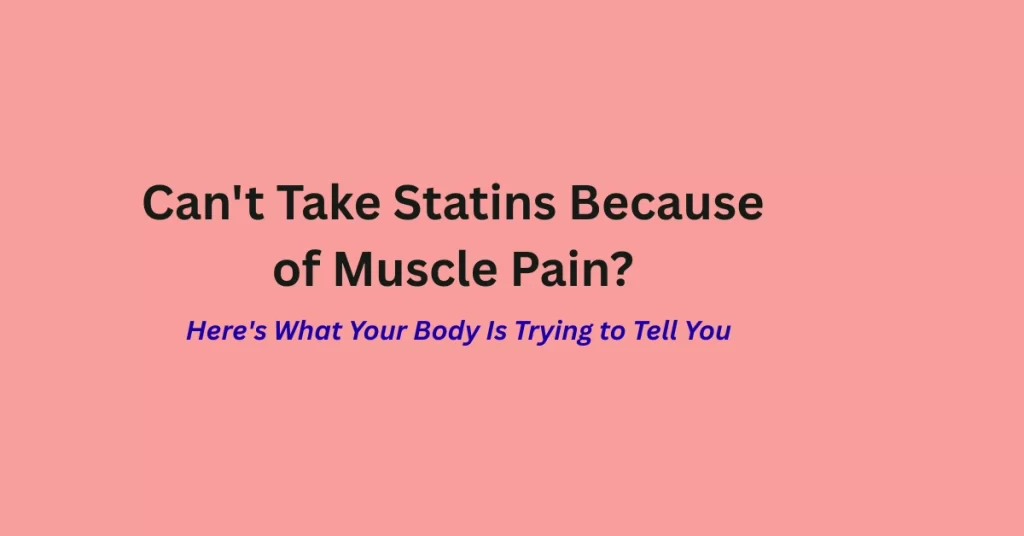 featured-image-of-the-article-Cant-Take-Statins-Because-of-Muscle-Pain-Heres-What-Your-Body-Is-Trying-to-Tell-You.webp